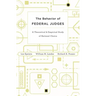 Behavior of Federal Judges: A Theoretical and Empirical Study of Rational Choice