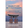 Disability and Religious Diversity: Cross-Cultural and Interreligious Perspectives