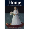 Home: An Imagined Landscape