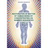 Restoration of Matter of Human Being by Concentrating on Number Sequence - Part 1