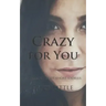 Crazy for You: A Collection of Short Stories