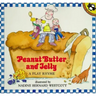 Peanut Butter and Jelly: A Play Rhyme