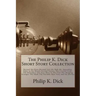 The Philip K. Dick Short Story Collection