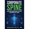 Corporate Spine: How Spine Surgery Went Off Track and How We Put It Right