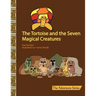 The Tortoise and the Seven Magical Creatures