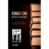 Reginald F. Lewis Before TLC Beatrice: The Young Man Before The Billion-Dollar Empire