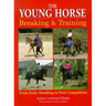 The Young Horse: Breaking and Training