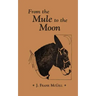 From the Mule to the Moon