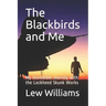 The Blackbirds and Me: My Incredible Journey with the Lockheed Skunk Works
