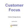 Customer Focus: Culture Change Series