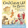 God Gave Us the Bible: Forty-Five Favorite Stories for Little Ones