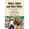 Mules, Mules and More Mules: The Adventures and Misadventures of a First Time Mule Owner