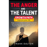 The anger and the talent: anger control and self control: self-awareness and self-motivation for personal growth, feel good happiness, positive