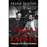 Villa and Zapata: A Biography of the Mexican Revolution