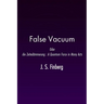 False Vacuum