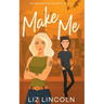 Make Me
