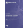 Digital Image Processing: Advanced Technologies and Applications