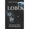 Lobo: The solitary of the Palentina Mountain