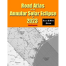 Road Atlas for the Annular Solar Eclipse of 2023 - Black & White Edition