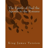 The Epistle of Paul the Apostle to the Romans: King James Version