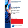 Writing Online: A Guide to Effective Digital Communication at Work