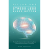 Stress Less Sleep Better: The Busy Professional's Guide to Mastering Stress & Achieving Perfect Sleep in Three Weeks
