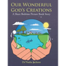 Our Wonderful God's Creations: A Short Bedtime Picture Book Story
