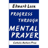 Progress Through Mental Prayer