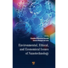 Environmental, Ethical, and Economical Issues of Nanotechnology
