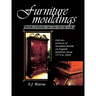 Furniture Mouldings: Full Size Sections of Moulded Details on English Furniture from 1574 to 1820