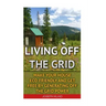 Living Off The Grid: Make Your House Eco-Friendly And Get Free By Generating Off The Grid Power: EMP Survival, EMP Survival books, EMP Surv
