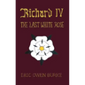 Richard IV: The Last White Rose