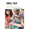 Small Talk: Activities for Language Development in Preschool Learners