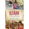 An Ozark Culinary History: Northwest Arkansas Traditions from Corn Dodgers to Squirrel Meatloaf