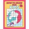How To Draw for kids ages 6+: draw unicorns with simple shapes, draw for kids 9-12 for boys, teach kids to draw book