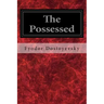 The Possessed: Or, the Devils
