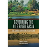 Governing the Nile River Basin: The Search for a New Legal Regime
