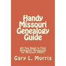 Handy Missouri Genealogy Handbook: All You Need to Find Genealogy Resources for Missouri FAST!