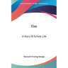Tim: A Story Of School Life