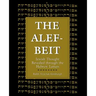 The Alef-Beit: Jewish Thought Revealed through the Hebrew Letters