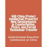 Will China Protect Intellectual Property? New Developments in Counterfeiting, Piracy, and Forced Technology Transfer