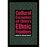 Cultural Encounters on China's Ethnic Frontiers
