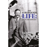 The Strenuous Life: Essays and Addresses