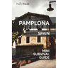 Pamplona Mini Survival Guide