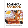 Dominican Cookbook: Traditional Recipes from Dominican Republic