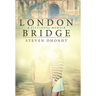 London Bridge: A Fictional Memoir