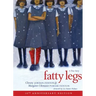 Fatty Legs (10th Anniversary Edition)