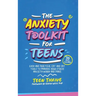 The Anxiety Toolkit for Teens