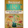 How to Read Music: The 6 Easy Steps to Meet your Reading Goals on Any Instrument