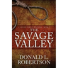 The Savage Valley: A Logan Family Western - Book 2
